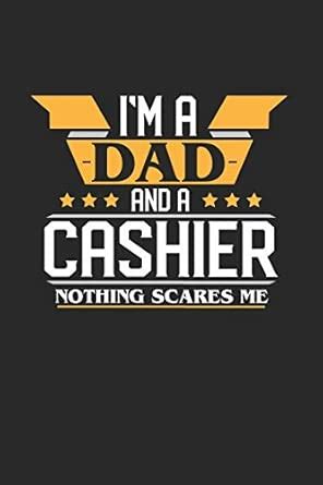 I'm a Dad and a Cashier Nothing Scares Me: 6x9 inches dotgrid notebook ...