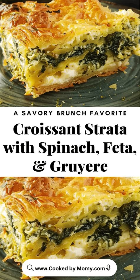 Croissant Strata with Spinach, Feta, and Gruyere – A Savory Brunch ...