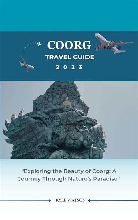 COORG TRAVEL GUIDE 2023: "Exploring the Beauty of Coorg: A Journey ...
