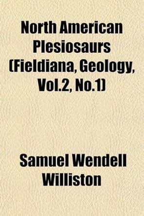 Buy North American Plesiosaurs (Fieldiana, Geology, Vol.2, No.1) Book ...