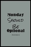 Image result for Amazing Monday Quotes