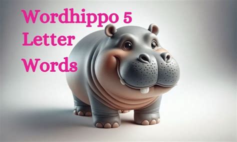 Wordhippo 5 Letter Words Game: A Comprehensive Guide
