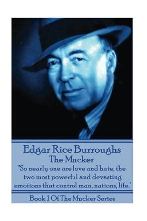Edgar Rice Burroughs - The Mucker: "So nearly one are love and hate ...