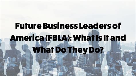 Future Business Leaders of America (FBLA): What Is It and What Do They ...