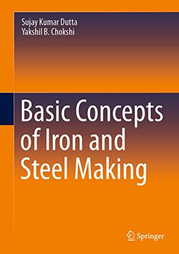 Basic Concepts of Iron and Steel Making eBook : Dutta, Sujay Kumar ...