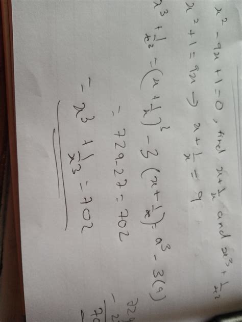 if x^2-9X+1=0 Find the value of x+1/x and x^3+1/x^3 - Brainly.in