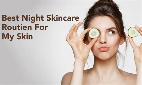 Best Night Skincare Routine for my Skin - Healing Theory