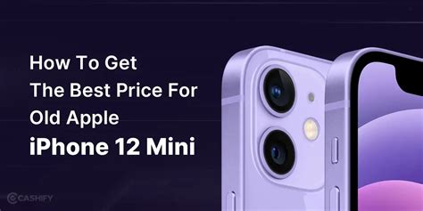 How To Get The Best Price For Old Apple iPhone 12 Mini | Cashify ...