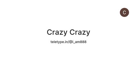 Crazy Crazy — Teletype