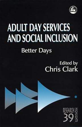 Buy ADULT DAY SERVICES AND SOCIAL INCLUSION: Better Days (Research ...