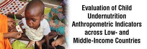 Evaluation of Child Undernutrition Anthropometric Indicators across Low ...