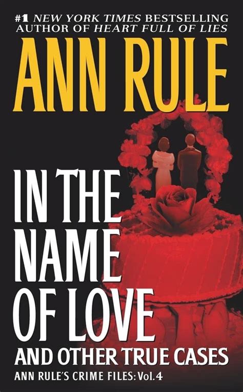 Buy In the Name of Love: And Other True Cases: Volume 4 (Ann Rule's ...
