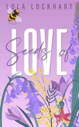 Seeds of Love: A Friends to Lovers, New Adult College Romance Book ...
