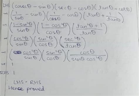 Prove that- (cosec o - sin o) ( sec o -cos o) ( tan o +cot o ) = 1 ...