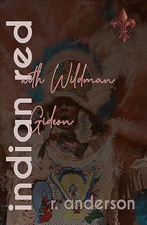 Indian Red with Wildman Gideon (Love & Life in the Big Easy Book 2 ...
