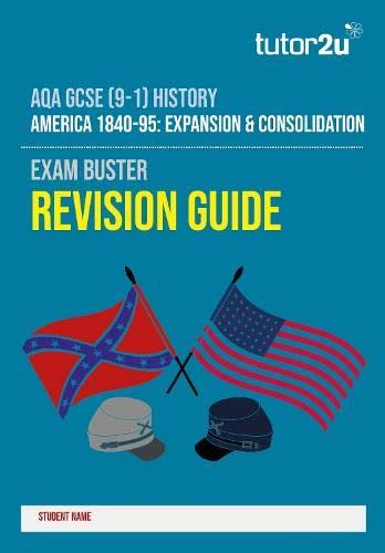 AQA GCSE (9-1) History America 1840-95: Expansion & Consolidation ...