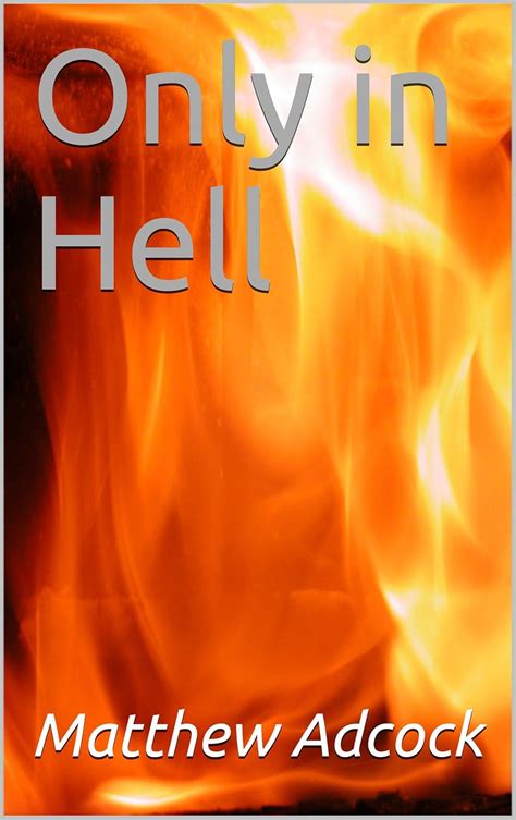 Only in Hell eBook : Adcock, Matthew: Amazon.in: Kindle Store