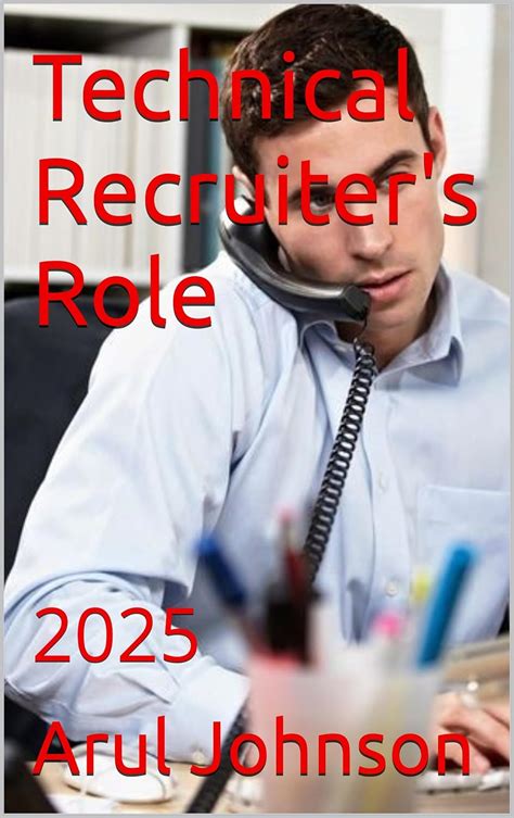 Technical Recruiter's Role: 2025 (General Management Book 19) eBook ...