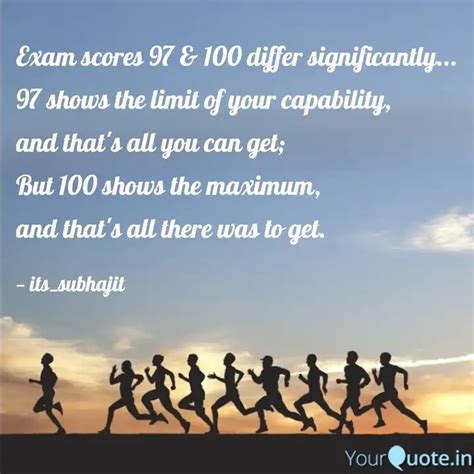 Exam scores 97 & 100 diff... | Quotes & Writings by SUBHAJIT PANDA ...