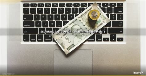 Section 194T: TDS on LLP Partner Payments 2025 Complete Guide | IncorpX