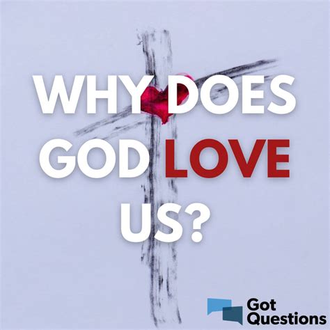 Why does God love us? | GotQuestions.org