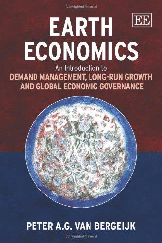 Buy Earth Economics: An Introduction to Demand Management, Long-Run ...