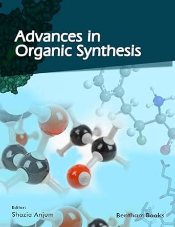 Advances in Organic Synthesis eBook : Anjum, Shazia: Amazon.in: Kindle ...