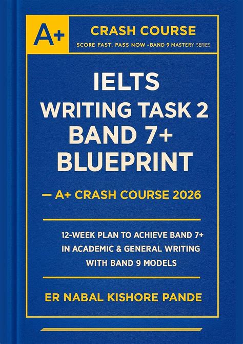 Ielts Writing Task 2 Band 7 Blueprint A Crash Course | Desertcart INDIA