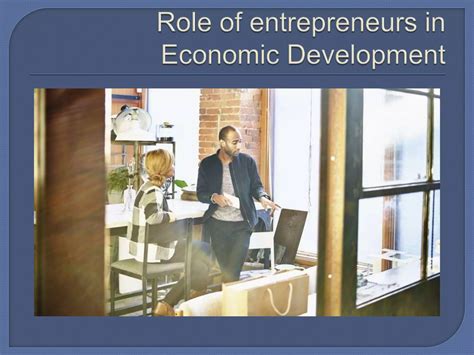 Role of entrepreneurs in economic development | PPTX