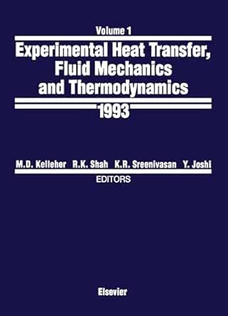 Experimental Heat Transfer, Fluid Mechanics and Thermodynamics 1993 ...