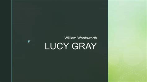 Lucy Gray by wWlliam Wordsworth | PPTX