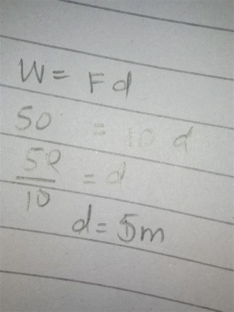 work done by a body is 50J when 10N force acts on it . find ...