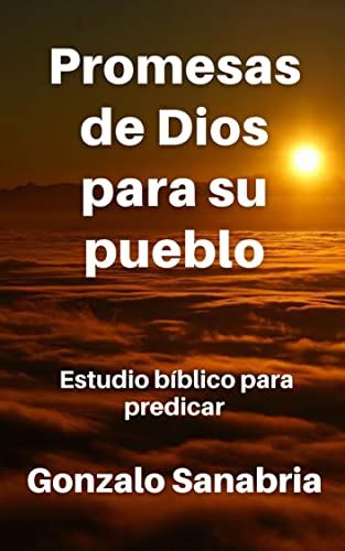 Promesas de Dios para su pueblo: Estudio bíblico para predicar ...