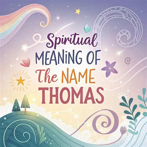 Spiritual Meaning Of The Name Thomas: Guide To Its Power
