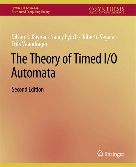 Buy The Theory of Timed I/O Automata, Second Edition (Synthesis ...