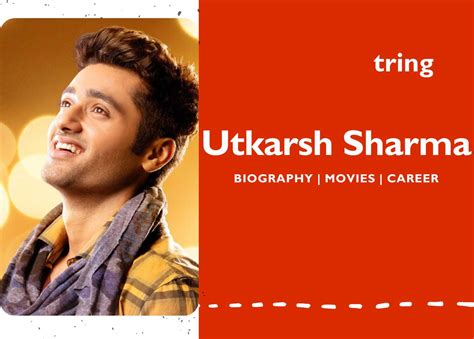 Utkarsh Sharma Biography Movies Awards Net Worth Girlfriend