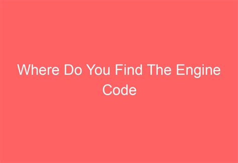 Image result for Where to Find the Engine Code