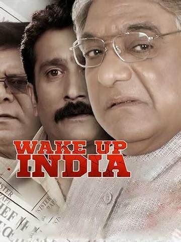 Wake Up India (2013) - Movie | Reviews, Cast & Release Date - BookMyShow