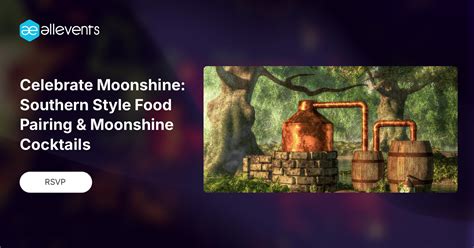 Celebrate Moonshine: Southern Style Food Pairing & Moonshine Cocktails ...