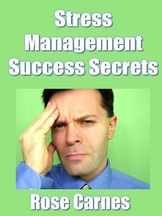 Stress Management Success Secrets eBook : Carnes, Rose: Amazon.in ...