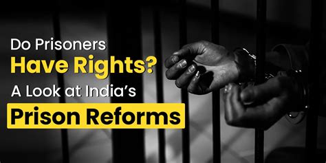 Do Prisoners Have Rights? A Look at India’s Prison Reforms