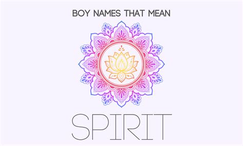 Boy Names That Mean Spirit – Moms Who Think