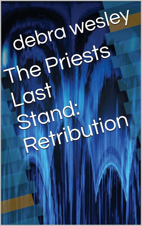 The Priests Last Stand: Retribution eBook : wesley, debra: Amazon.in ...