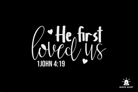 We Love Because He First Loved Us Svg Graphic by black_alert · Creative ...