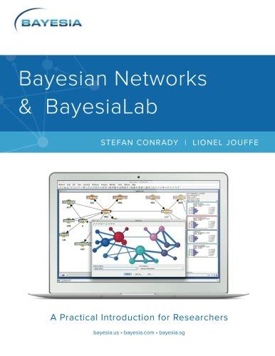 Buy Bayesian Networks and BayesiaLab: A Practical Introduction for ...