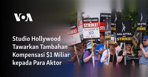 Studio Hollywood Tawarkan Tambahan Kompensasi $1 Miliar kepada Para Aktor