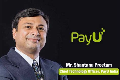 PayU India, PayU App, Shantanu Preetam, Chief Technology Officer, PayU ...