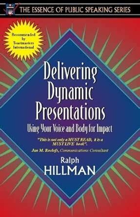 Buy Delivering Dynamic Presentations: Using Your Voice and Body for ...