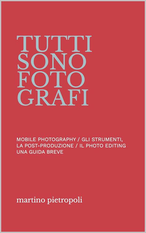 Tutti sono fotografi: UNA GUIDA BREVE ALLA MOBILE PHOTOGRAPHY, GLI ...