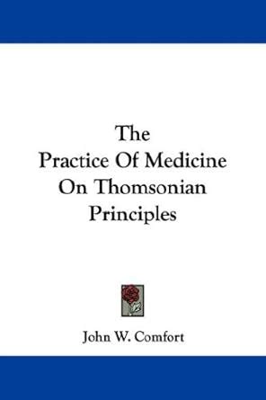 Buy The Practice of Medicine on Thomsonian Principles Book Online at ...